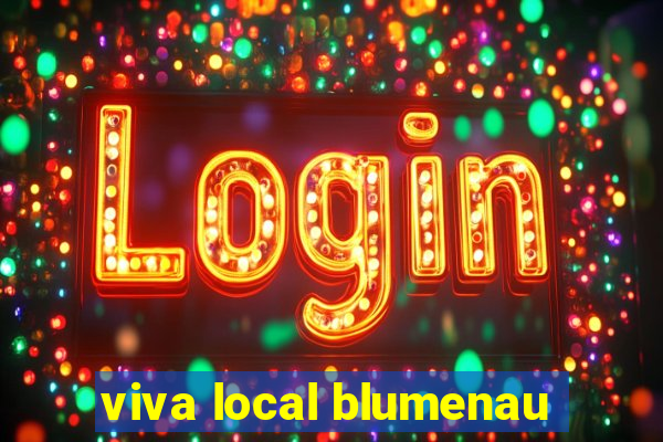 viva local blumenau